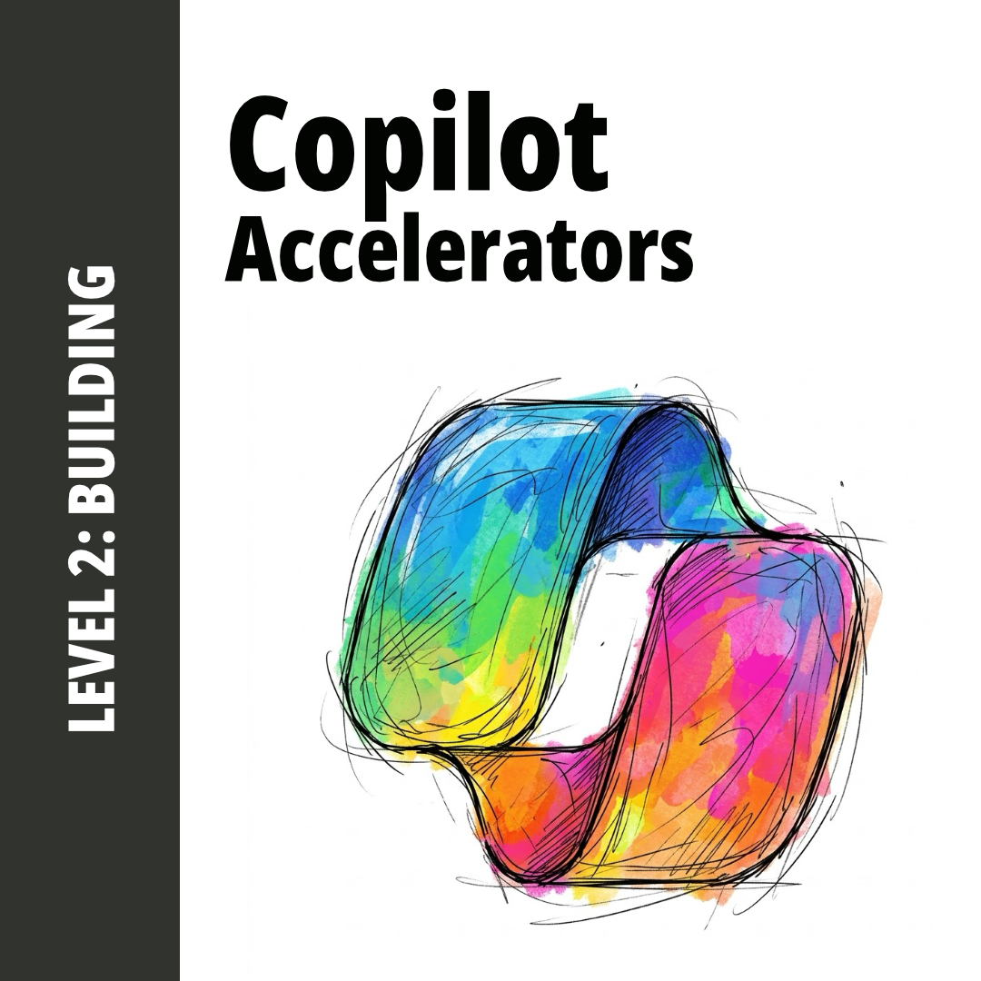 Copilot Accelerator: Building | Level 2