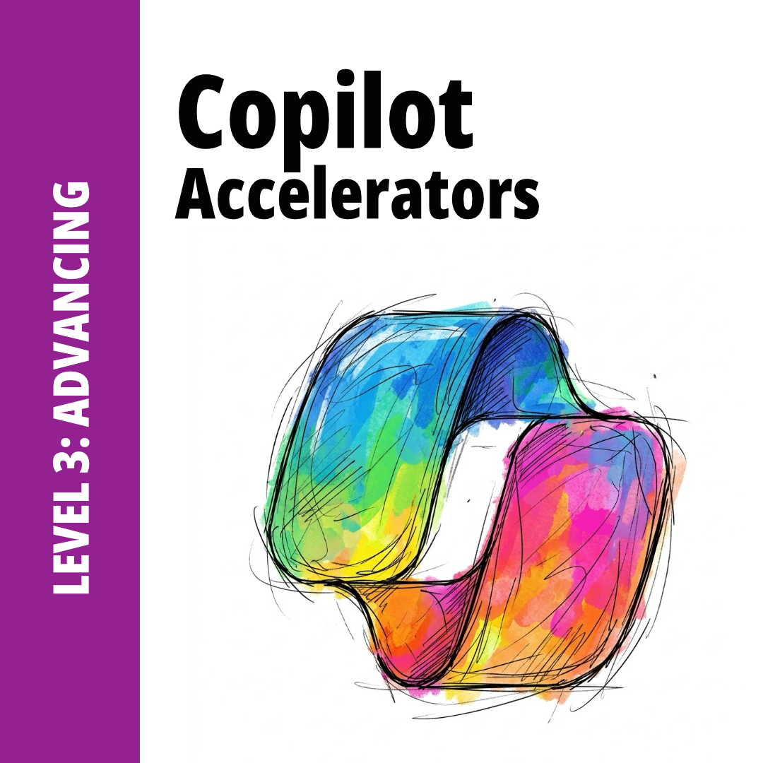 Copilot Accelerator: Advancing | Level 3