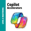 Copilot Accelerator: Mastering | Level 4