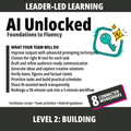 AI Unlocked: Foundations to Fluency - Level 2