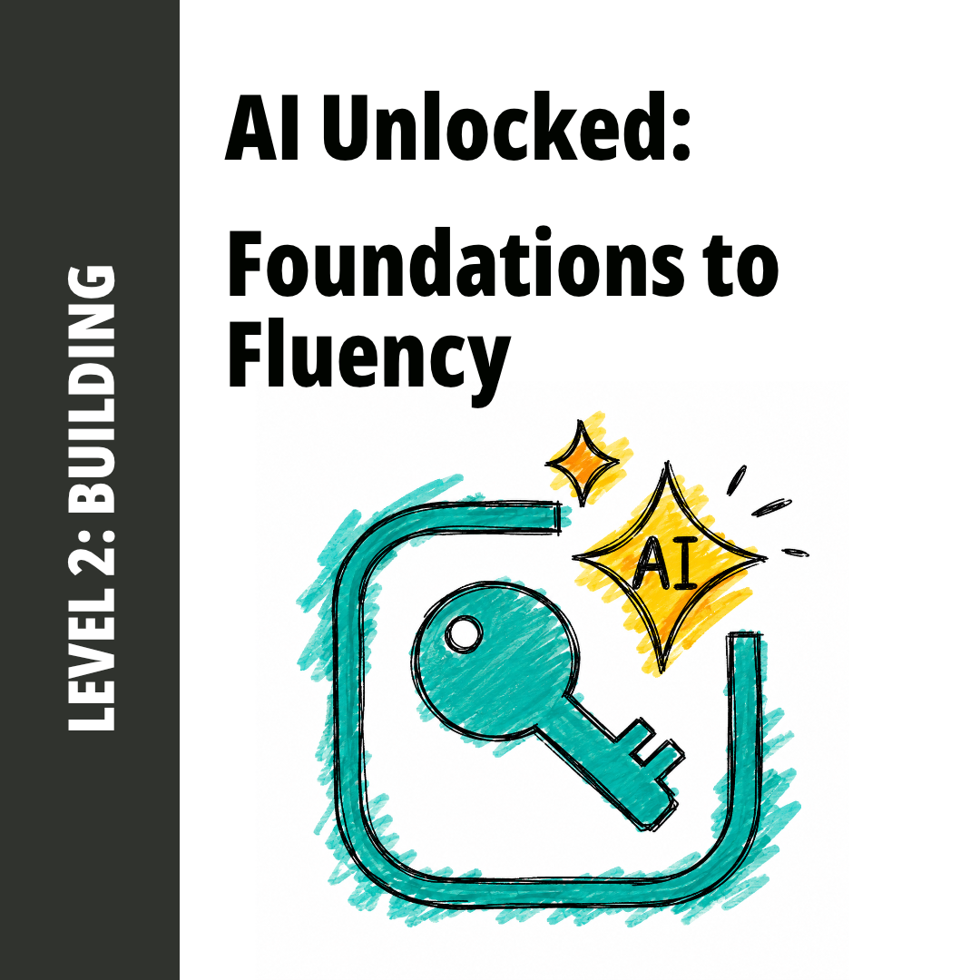 AI Unlocked: Foundations to Fluency - Level 2