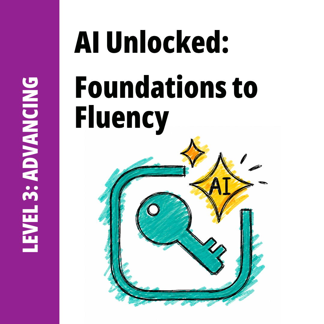 AI Unlocked: Foundations to Fluency - Level 3
