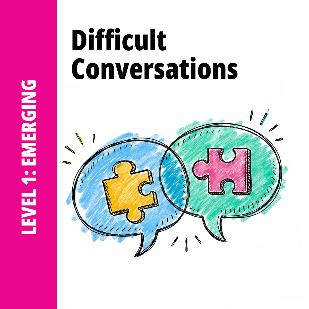 Difficult Conversations: Level 1